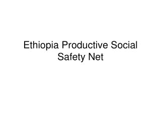 Ethiopia Productive Social Safety Net