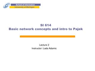 SI 614 Basic network concepts and intro to Pajek