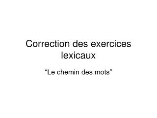 Correction des exercices lexicaux