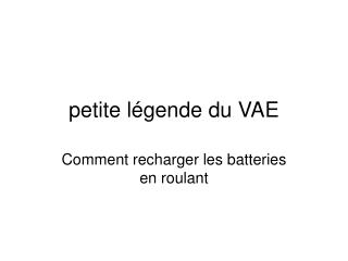 petite légende du VAE