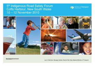 5 th Indigenous Road Safety Forum Coffs Harbour, New South Wales 10 – 12 November 2010