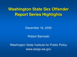 Washington State Sex Offender Report Series Highlights