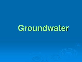 Groundwater