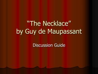 “The Necklace” by Guy de Maupassant