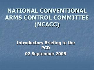 NATIONAL CONVENTIONAL ARMS CONTROL COMMITTEE (NCACC)