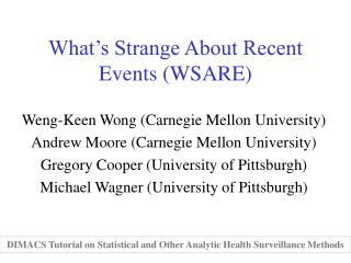 What’s Strange About Recent Events (WSARE)