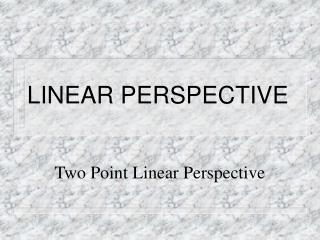 LINEAR PERSPECTIVE