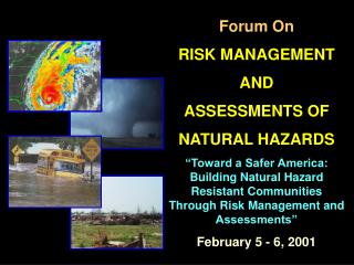 Forum On RISK MANAGEMENT AND ASSESSMENTS OF NATURAL HAZARDS