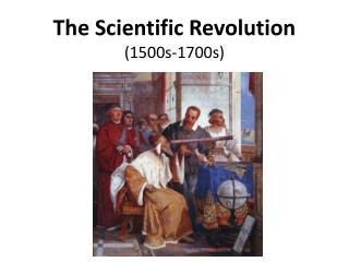 The Scientific Revolution (1500s-1700s)