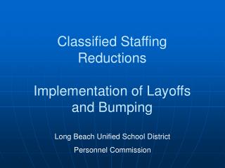 Classified Staffing Reductions Implementation of Layoffs and Bumping