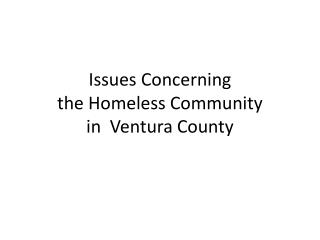 Issues Concerning the Homeless Community in Ventura County