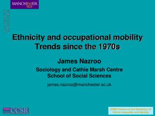 Ethnicity and occupational mobility Trends since the 1970s