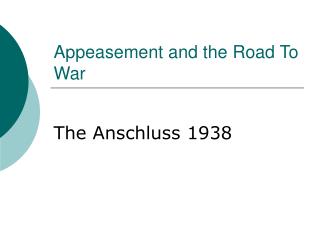 Appeasement and the Road To War