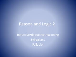 Reason and Logic 2