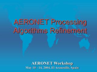 AERONET Processing Algorithms Refinement