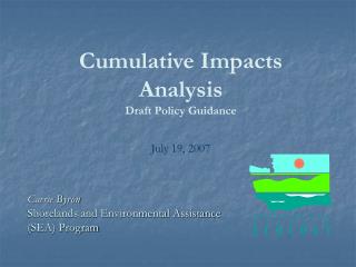 Cumulative Impacts Analysis Draft Policy Guidance July 19, 2007