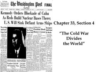 Chapter 33, Section 4 “The Cold War Divides the World”