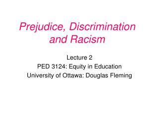 Prejudice, Discrimination and Racism