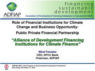 “Alliance of Development Financing Institutions for Climate Finance” Nihal Fonseka CEO, DFCC Bank