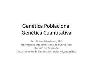 Genética Poblacional Genética Cuantitativa