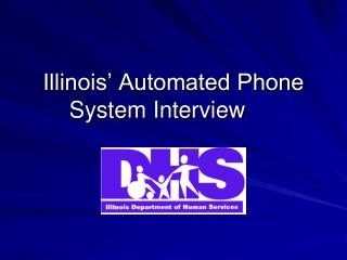 Illinois’ Automated Phone System Interview