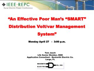 Tom Jauch Life Senior Member, IEEE Application Consultant - Beckwith Electric Co. Largo, FL