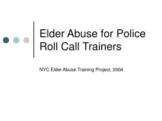 Elder Abuse for Police Roll Call Trainers
