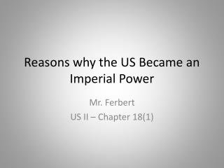 Reasons why the US Became an Imperial Power