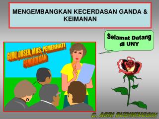 MENGEMBANGKAN KECERDASAN GANDA &amp; KEIMANAN