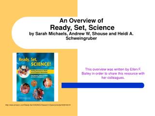 An Overview of Ready, Set, Science by Sarah Michaels, Andrew W, Shouse and Heidi A. Schweingruber