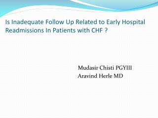 Is Inadequate Follow Up Related to Early Hospital Readmissions In Patients with CHF ?