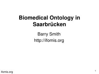 Biomedical Ontology in Saarbr ücken