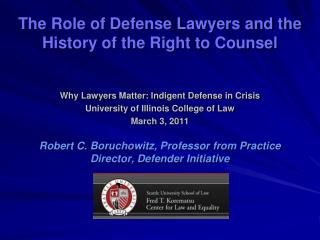 The Role of Defense Lawyers and the History of the Right to Counsel