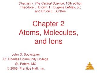 Chapter 2 Atoms, Molecules, and Ions