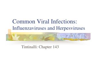 Common Viral Infections: Influenzaviruses and Herpesviruses