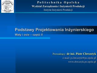 Podstawy Projektowania Inżynierskiego Wały i osie – część II