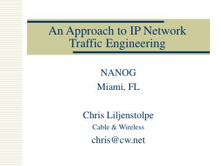 An Approach to IP Network Traffic Engineering