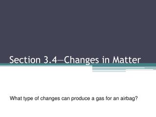 Section 3.4—Changes in Matter