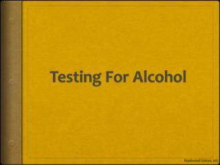 Testing For Alcohol