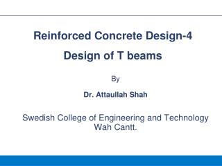 By Dr. Attaullah Shah Swedish College of Engineering and Technology Wah Cantt.