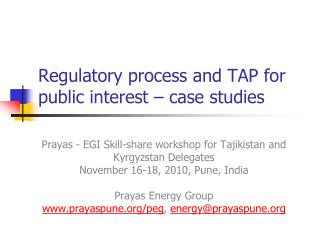 Regulatory process and TAP for public interest – case studies