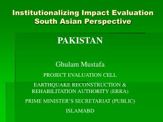 Institutionalizing Impact Evaluation South Asian Perspective