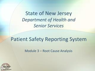 State of New Jersey Department of Health and Senior Services Patient Safety Reporting System