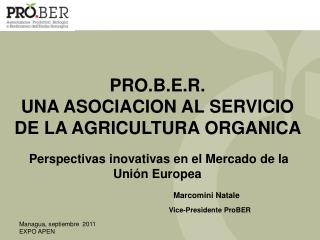 PRO.B.E.R. UNA ASOCIACION AL SERVICIO DE LA AGRICULTURA ORGANICA