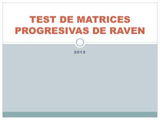 TEST DE MATRICES PROGRESIVAS DE RAVEN