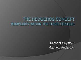 THE HEDGEHOG CONCEPT (Simplicity within the Three Circles)