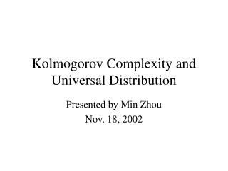 Kolmogorov Complexity and Universal Distribution
