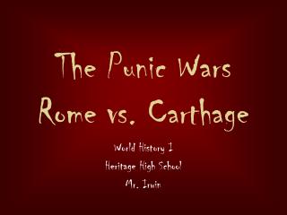 The Punic Wars Rome vs. Carthage