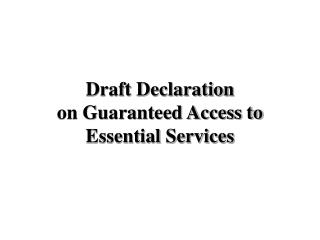 Draft Declaration on Guaranteed Access to Essential Services