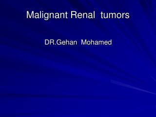 Malignant Renal tumors